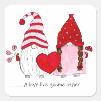 Valentine Gnomes A love like gnome other Square Sticker