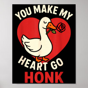 Valentine Goose Love Valentines - You Make My Hear Poster