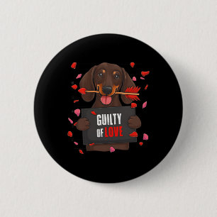 Valentine Guilty Of Love Dachshund Dog Mom Dad Dog 6 Cm Round Badge
