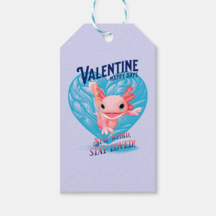 Valentine happy days Stay weird stay loved Axolotl Gift Tags