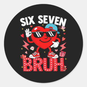 Valentine Heart Six Seven 6 7 Bruh Meme Slang Boy Classic Round Sticker