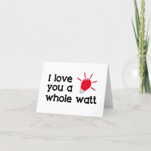 Valentine Humour   Punny I Love You A Whole Watt Holiday Card