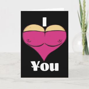 Valentine I Love You With Big My Big Breast Heart Card