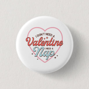 Valentine I Need Nap 3 Cm Round Badge