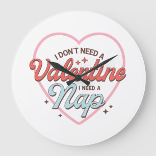 Valentine I Need Nap Large Clock