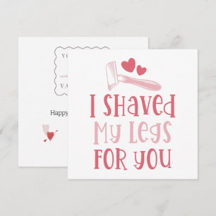 Valentine I Shaved My Legs For You Cute Holiday Ca Card