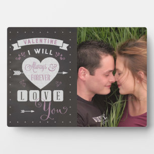 Valentine I will always & forever love you photo Plaque