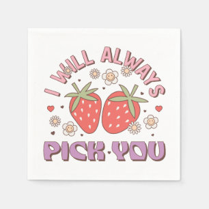 Valentine I Will Always Pick You Napkin