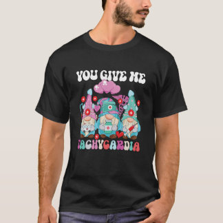 Valentine ICU Nurse Gnomes You Give Me Tachycardia T-Shirt