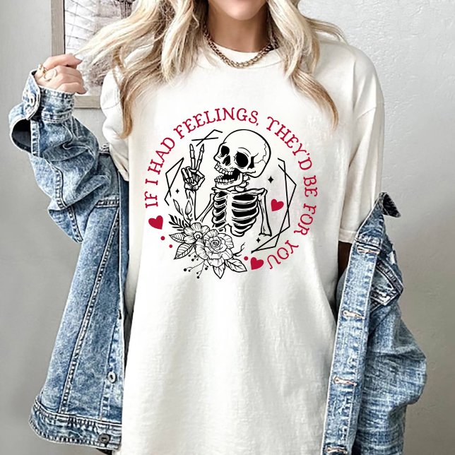 Valentine If I Had Feelings They'd Be For You  T-Shirt (Creator Uploaded)