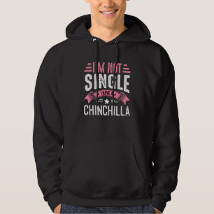 Valentine I'm Not Single I Have A Chinchilla Boy T Hoodie