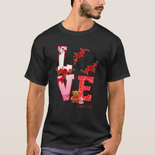 Valentine LOVE bear Christian bibble John 3 16 T S T-Shirt
