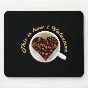 Valentine Love Coffee Heart Celebration Meme  Mouse Pad