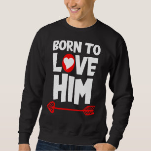 Valentine Love Him Couple Lover Heart Valentines D Sweatshirt