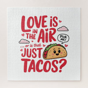 Valentine Love Is In The Air or Is That Just Tacos Jigsaw Puzzle