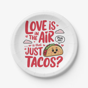 Valentine Love Is In The Air or Is That Just Tacos Paper Plate