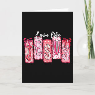 Valentine Love Like Jesus John 1512 Christian Girl Card