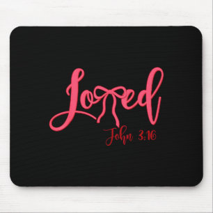 Valentine Loved Cute John 3-16 Christian Girl Wome Mouse Pad