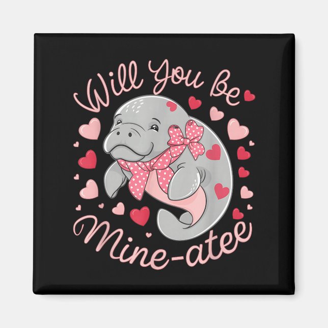 Valentine Manatee Cute Animal Hearts Will You Be M Magnet (Front)