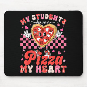 Valentine My Students Have A Pizza Teacher My Hear Mouse Pad