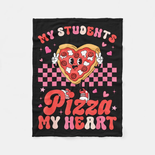 Valentine My Students Have A Zza Of My Heart Teach Fleece Blanket (Front)