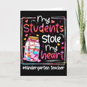 Valentine My Students Stole My Heart Kindergarten Card