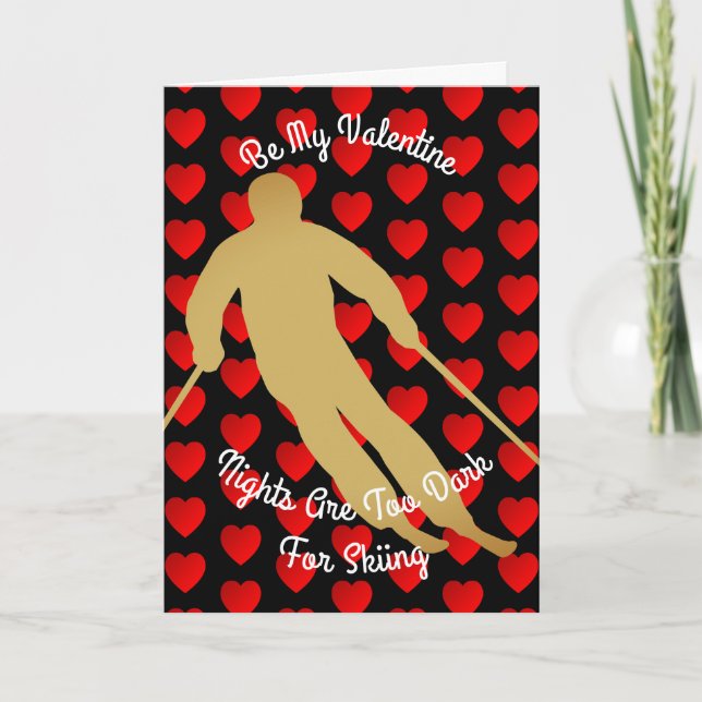 Valentine Nights Are Too Dark For Skiing Holiday Card (Front)