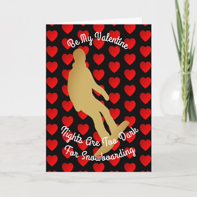 Valentine Nights Are Too Dark For Snowboarding Holiday Card (Front)