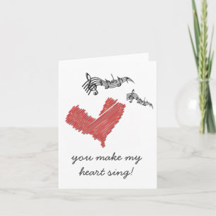 Valentine Note, You make my heart sing! Holiday Card