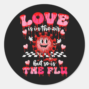 Valentine Nurse Funny Love Is In The Air Flu Humou Classic Round Sticker