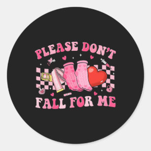 Valentine Nurse Please Don't Fall For Me Rn Pct Cn Classic Round Sticker