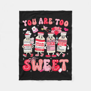 Valentine Nurse You Are Too Sweet Diabetes Awarene Fleece Blanket