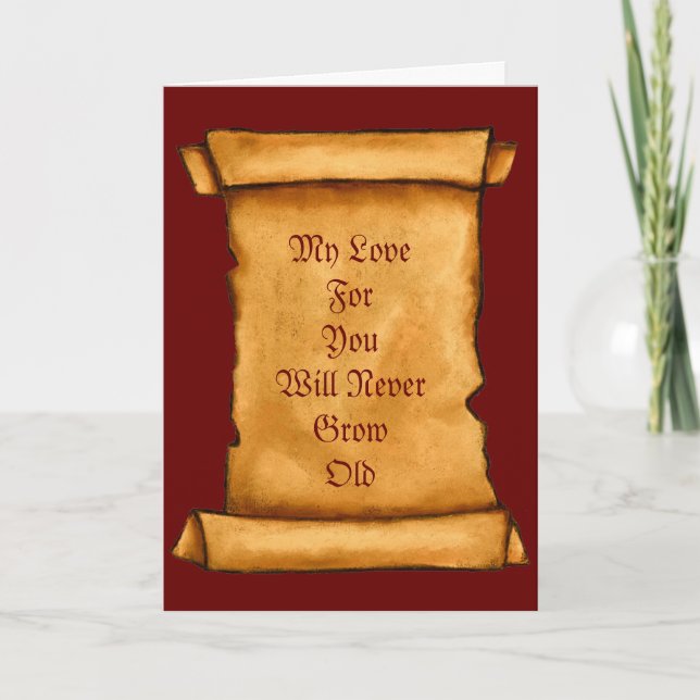 Valentine: Old Scroll: Love Will Never Grow Old Holiday Card (Front)