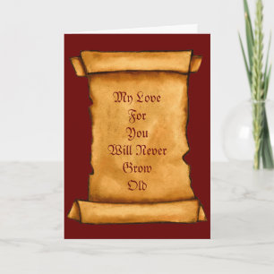 Valentine: Old Scroll: Love Will Never Grow Old Holiday Card