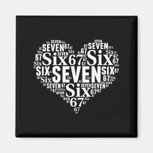 Valentine’s Day 67 Meme 67th Birthday 6 7 Valentin Magnet