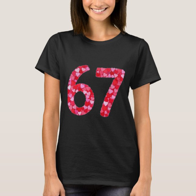 Valentine’s Day 67 Meme Filled With Hearts Funny S T-Shirt (Front)