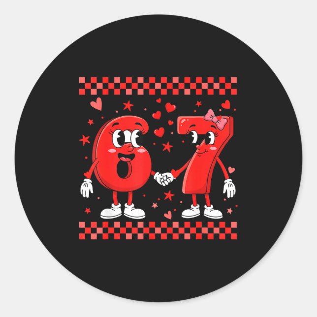 Valentine’s Day 67 Meme Funny Six Seven 6 7 Valent Classic Round Sticker (Front)