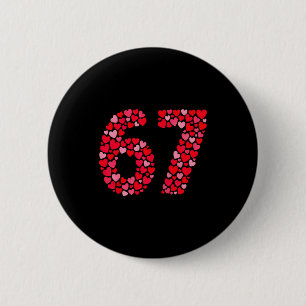 Valentine’s Day 67 Meme Six Seven 6 7 Valentine He 6 Cm Round Badge