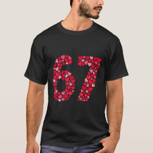 Valentine’s Day 67 Meme Six Seven 6 7 Valentine He T-Shirt