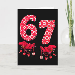 Valentine’s Day 67 Meme Six Seven 6 7 Valentine Wo Card
