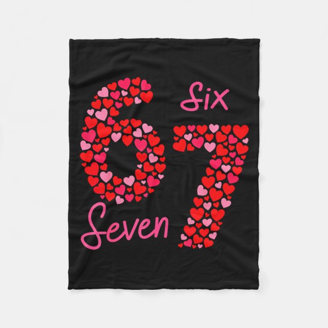 Valentine’s Day 6-7 Meme Six Seven 6 7 Valentine H Fleece Blanket (Front)