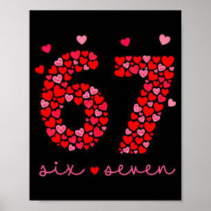 Valentine’s Day 6-7 Meme Six Seven 6 7 Valentine H Poster
