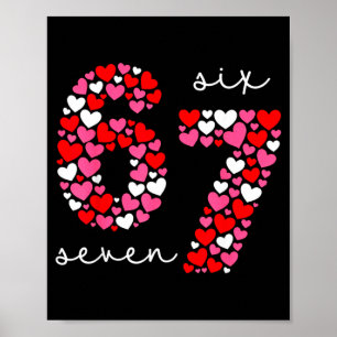 Valentine’s Day 6-7 Meme Six Seven 6 7 Valentine H Poster