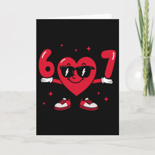 Valentine’s Day Funny 67 Meme Six Seven 6 7 Valent Card