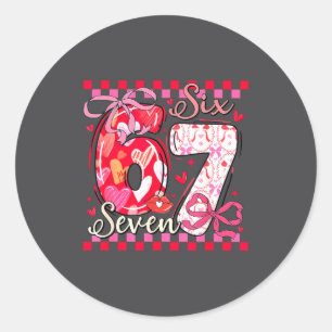 Valentine’s Day Funny 67 Meme Six Seven 6 7 Valent Classic Round Sticker