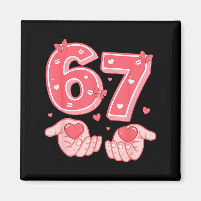 Valentine’s Day Funny 67 Meme Six Seven 6 7 Valent Magnet (Front)