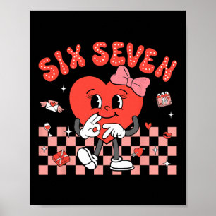 Valentine’s Day Funny 67 Meme Six Seven 6 7 Valent Poster