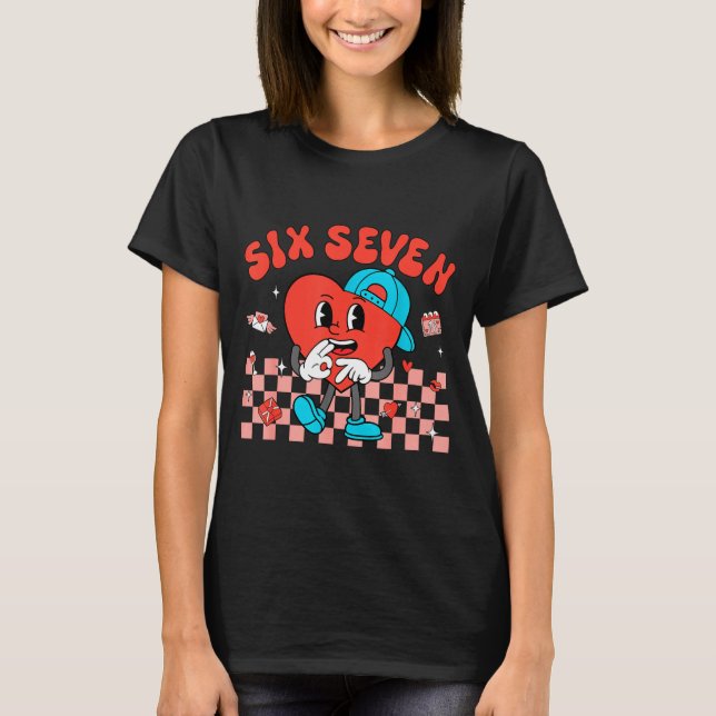 Valentine’s Day Funny 67 Meme Six Seven 6 7 Valent T-Shirt (Front)