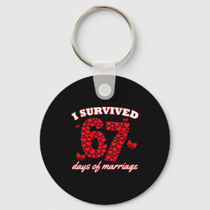 Valentine’s Day I Survived 67 Days Of Dating Funny Key Ring