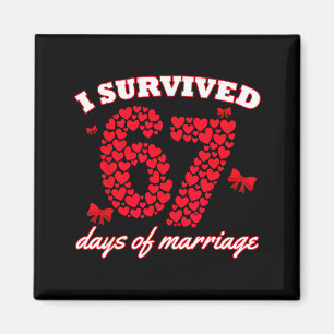 Valentine’s Day I Survived 67 Days Of Dating Funny Magnet